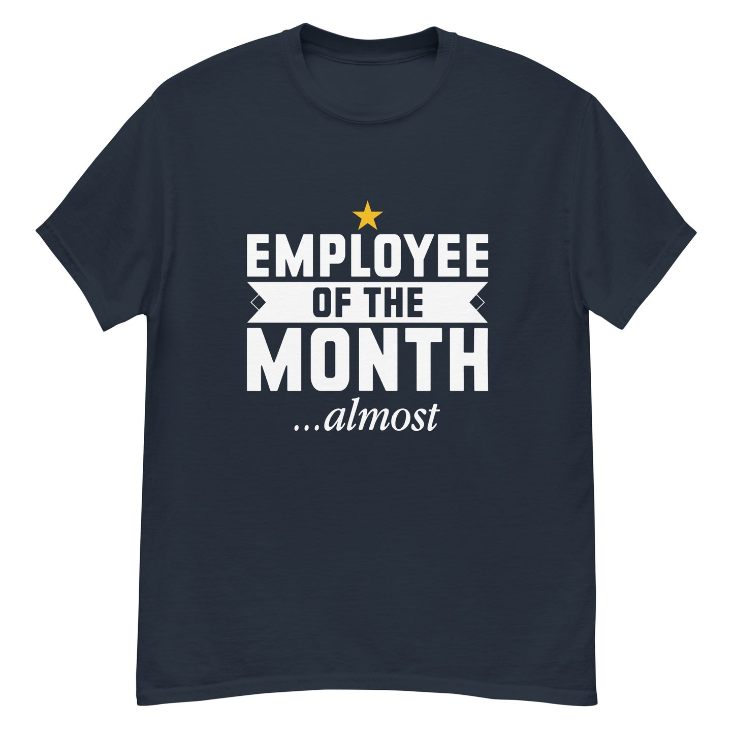 Almost Employee of The Month Premium Unisex T-Shirt