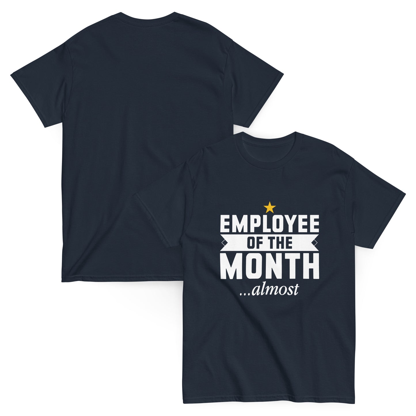 Almost Employee of The Month Premium Unisex T-Shirt